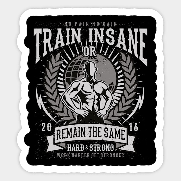 Train Insane Hard And Strong Sticker by ChapulTee